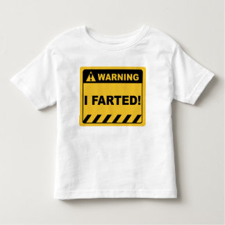 Hilarious Human Warning Labels I Farted Toddler T-Shirt