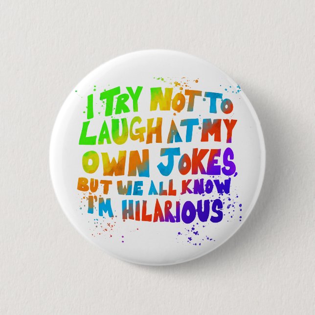 Hilarious Humour Button: Colourful Text 6 Cm Round Badge (Front)