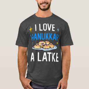Hilarious I Love Hanukkah A Latke Pun T-Shirt
