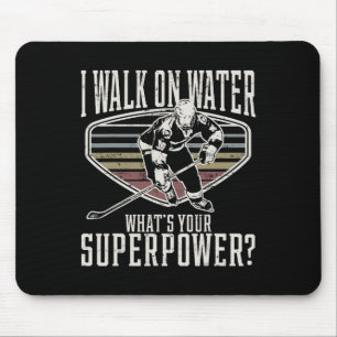 Hilarious Ice Hockey I Walk On Water Gift  Hockey  Mouse Pad