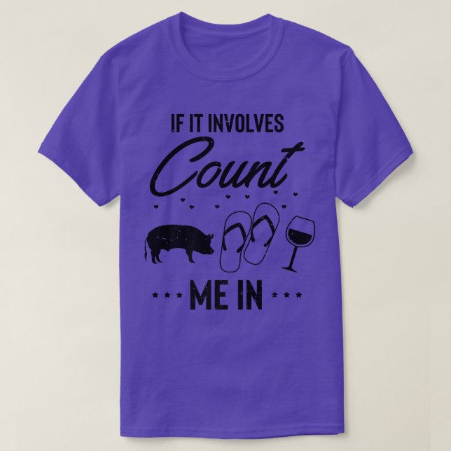 Hilarious If It Involves Wine Flops Pigs Enthusias T-Shirt (Design Front)