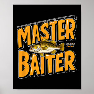 Hilarious Master Byiter Fishing Perfect Fisherman  Poster