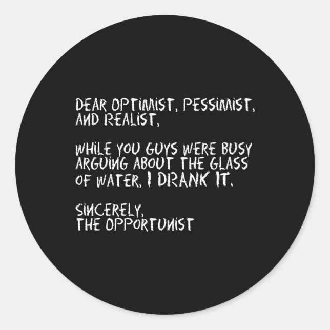 Hilarious Opportunist Quote Classic Round Sticker (Front)