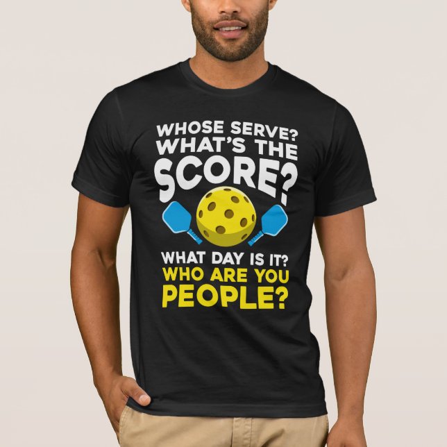 Hilarious Pickleball Quote Humorous Sport Athletes T-Shirt (Front)