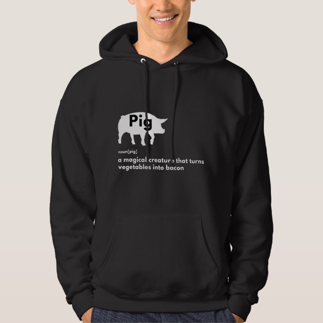 Hilarious Pig Definition - Funny Bacon Lover & Foo Hoodie (Front)
