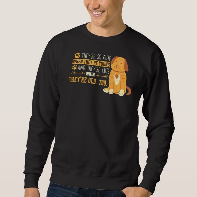 Hilarious Puppy  Quote  Dog Owner Saying Sweatshirt (Front)