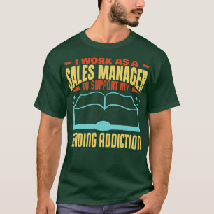 Hilarious Sales Manager Book Lover Quote T-Shirt