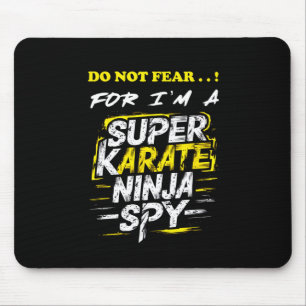 Hilarious Self-deprecating Super Karate Ninja Spy Mouse Pad