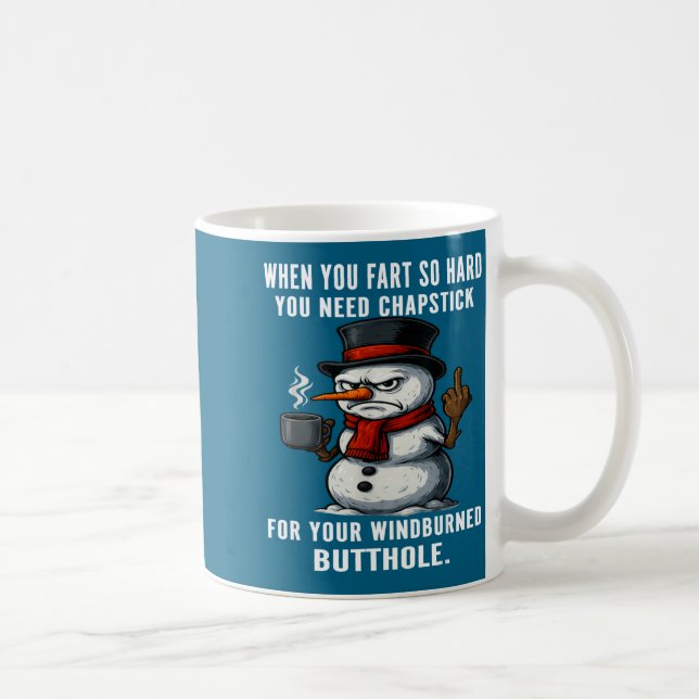 Hilarious Snowman Need You Fart Hard You Chapstick Coffee Mug (Right)