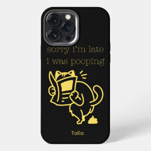 Hilarious Sorry I'm Late I Was Pooping Funny Cat iPhone 13 Pro Max Case