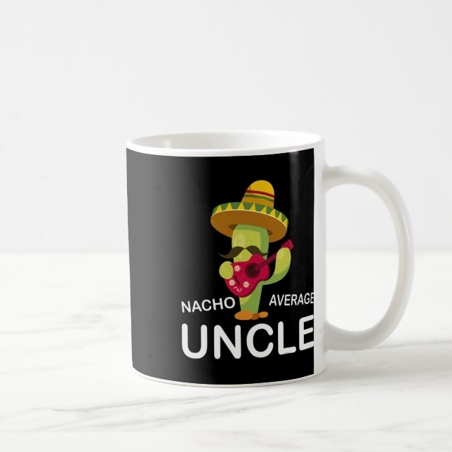 Hilarious Uncle Joke Humour Funny Nacho Average Un Coffee Mug (Right)