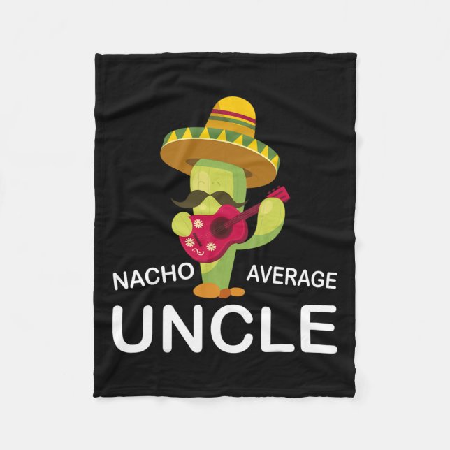 Hilarious Uncle Joke Humour Funny Nacho Average Un Fleece Blanket (Front)