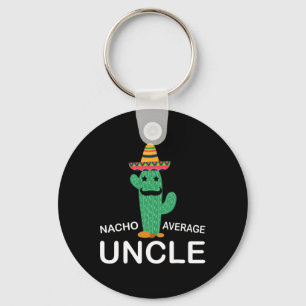 Hilarious Uncle Joke Humour Funny Nacho Average Un Key Ring