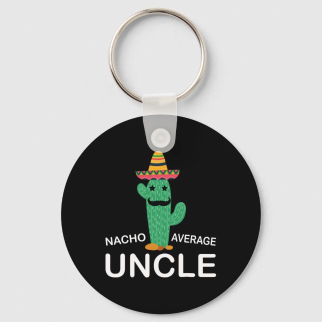 Hilarious Uncle Joke Humour Funny Nacho Average Un Key Ring (Front)