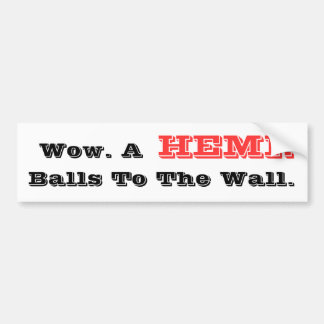 HilariTee: Wow. Hemi. Balls To The Wall. Sticker