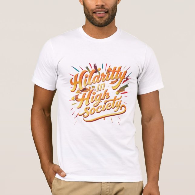 Hilarittyin high socieety T-Shirt (Front)