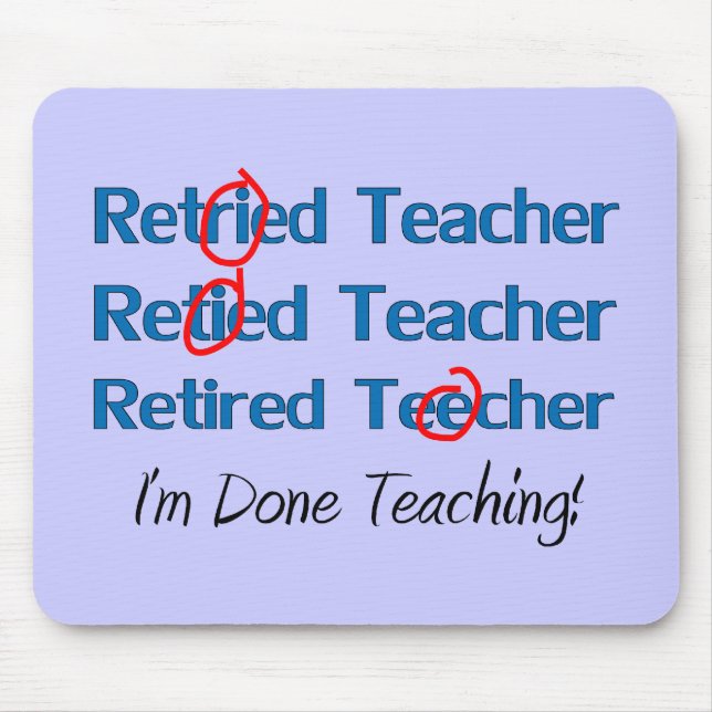 Hilarous Retired Teacher Gifts Mouse Pad (Front)