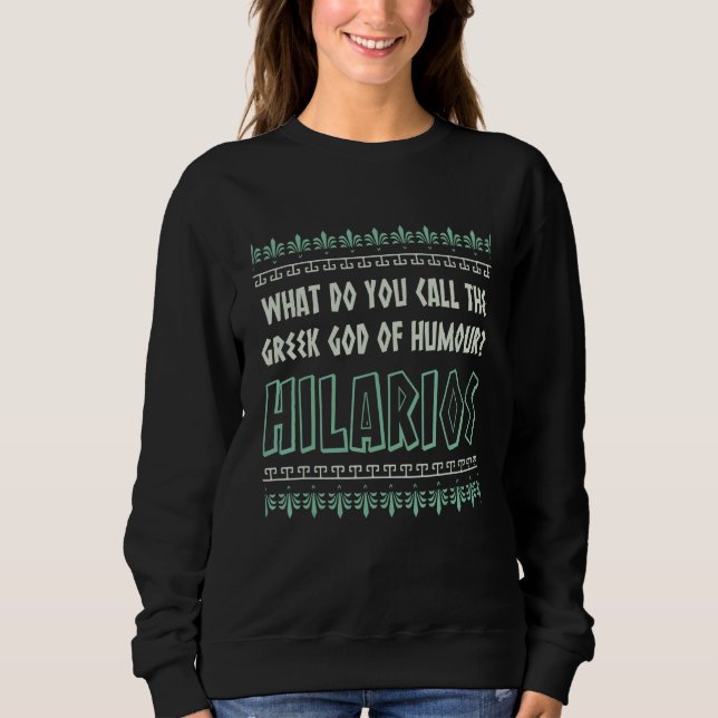 Hillarios Greek God Ancient Greek Mythology Histor Sweatshirt (Front)