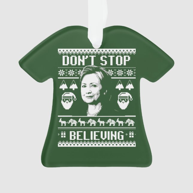 Hillary Christmas - Don't Stop Believing - white - Ornament (Front)