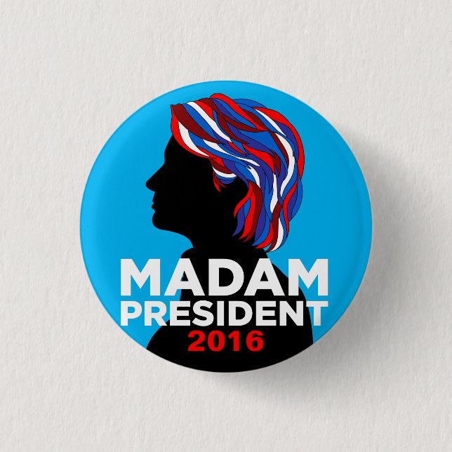 Hillary Clinton 2016 Button: Madam President 3 Cm Round Badge (Front)