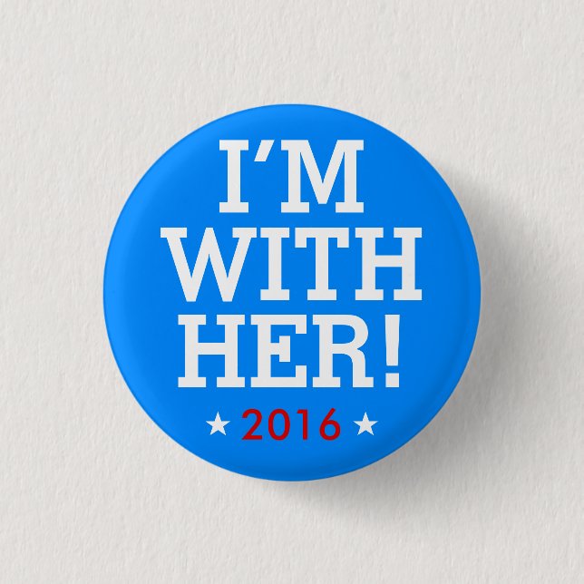 Hillary Clinton 2016: "I'm With Her!" Button (Front)