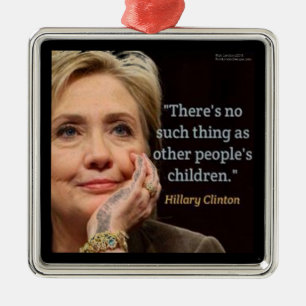 Hillary Clinton & All Children Quote Metal Tree Decoration