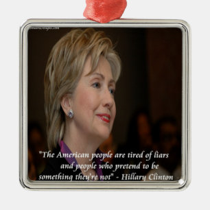Hillary Clinton Americans Are Tired Quote Metal Ornament
