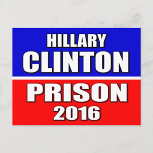 "HILLARY CLINTON FOR PRISON 2016" POSTCARD