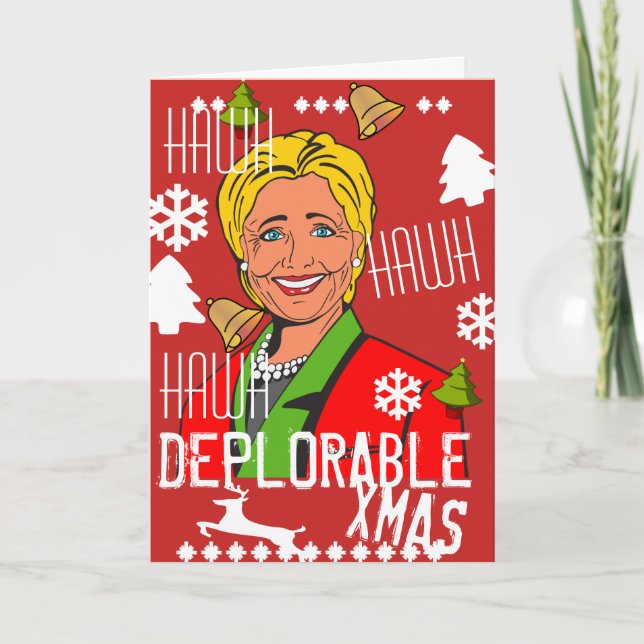 Hillary Clinton Hawh Hawh Deplorable Xmas card (Front)
