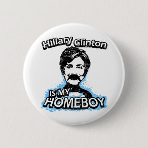 Hillary Clinton is my homeboy 6 Cm Round Badge