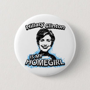 Hillary Clinton is my homegirl 6 Cm Round Badge