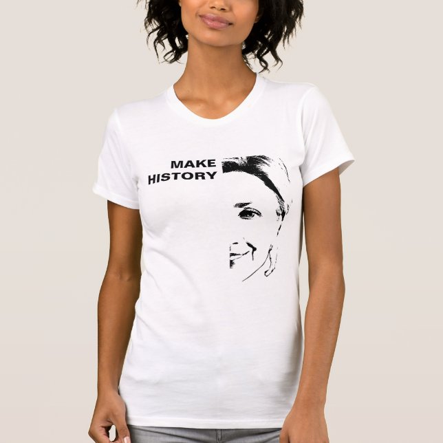 Hillary Clinton - Make History T-Shirt (Front)