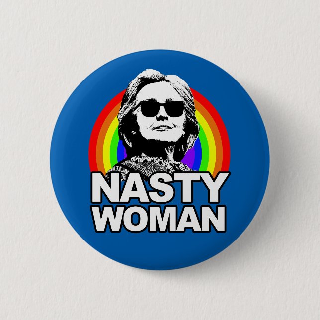 Hillary Clinton Nasty Woman Button (Front)
