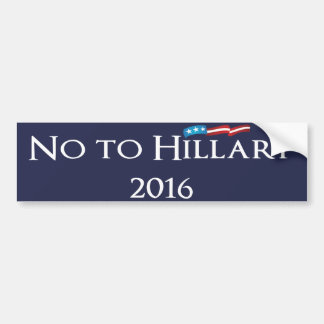 Hillary Clinton - No to Hillary 2016 Bumper Sticker