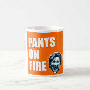 Hillary Clinton Pants On Fire Coffee Mug