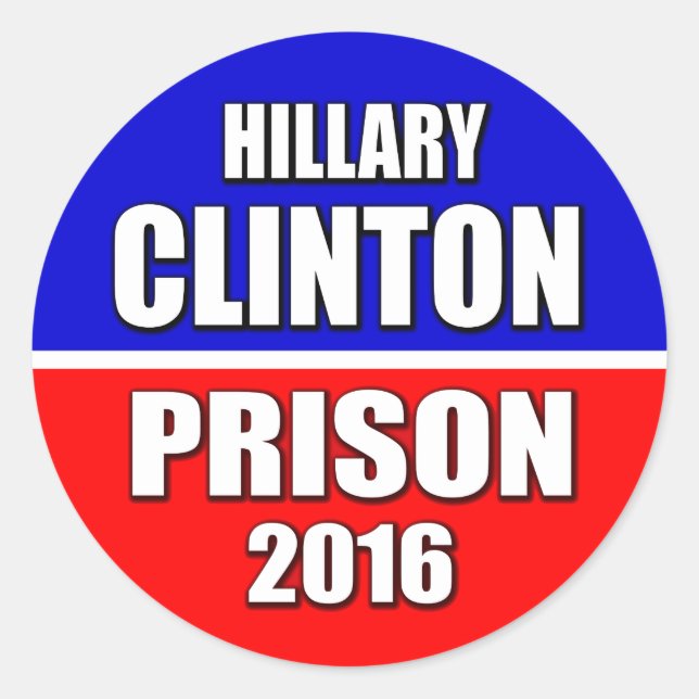 "HILLARY CLINTON PRISON 2016" CLASSIC ROUND STICKER (Front)