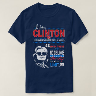 Hillary Clinton "Sky's the Limit" Quote T-Shirt