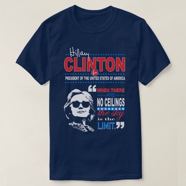 Hillary Clinton "Sky's the Limit" Quote T-Shirt (Design Front)