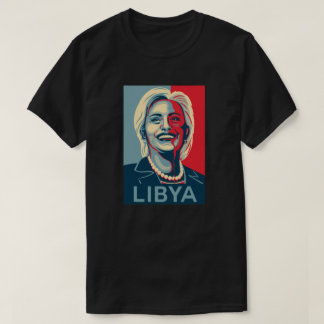 Hillary Clinton T-Shirt - Libya
