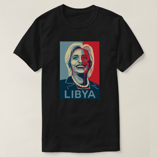 Hillary Clinton T-Shirt - Libya (Design Front)