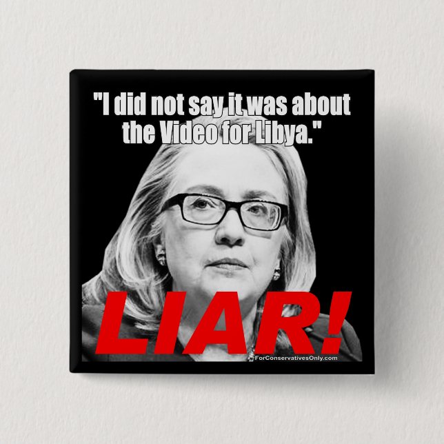 Hillary Clinton the Liar! 15 Cm Square Badge (Front)