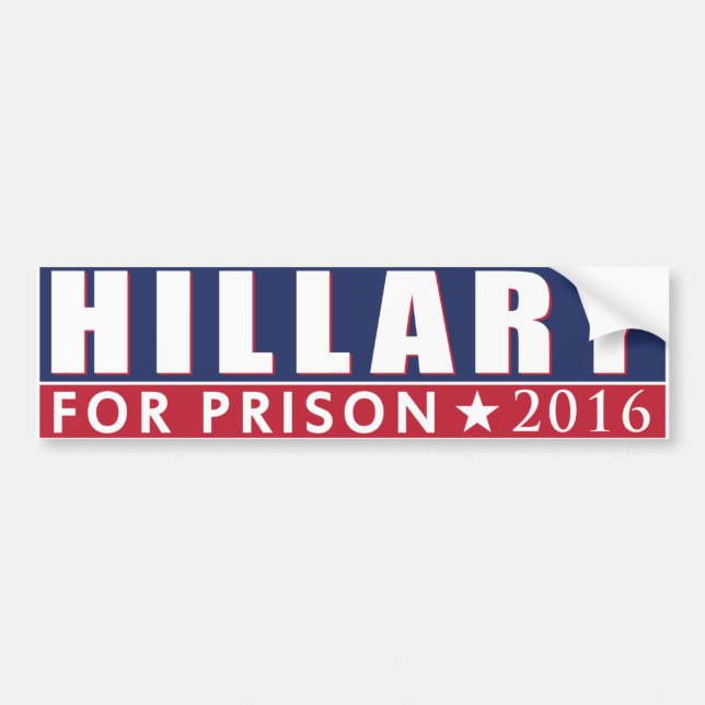 HILLARY FOR PRISON CLINTON JAIL BUMPER STICKER (Front)