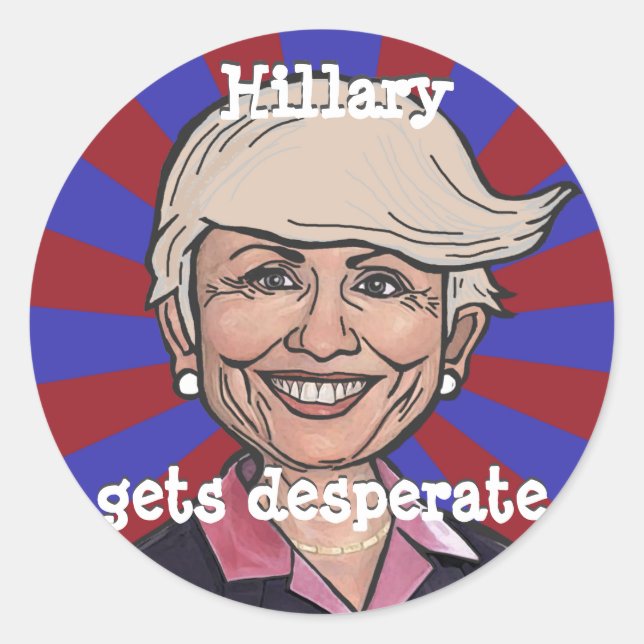 Hillary gets desperate-Trump hair funny sticker (Front)