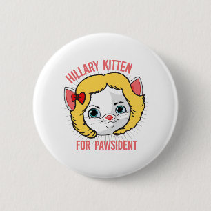 Hillary Kitten for Pawsident 6 Cm Round Badge
