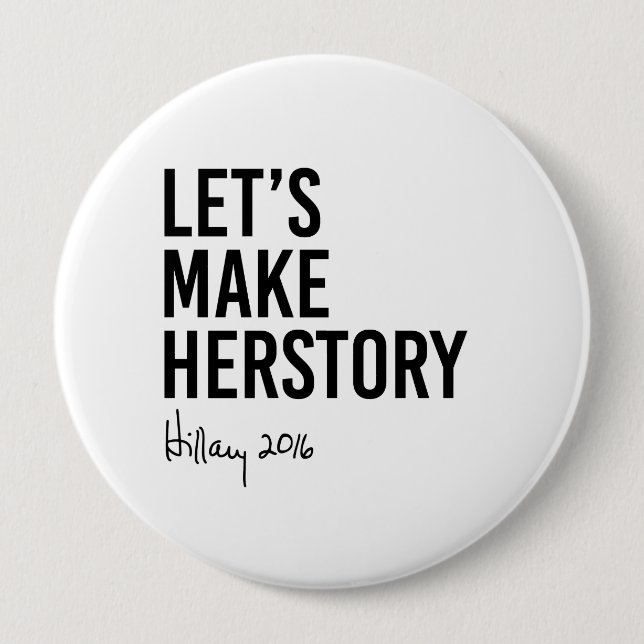 Hillary - Let's Make Herstory - 10 Cm Round Badge (Front)