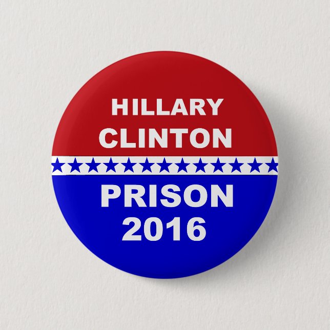 Hillary Prison 2016 popular anti Hillary button (Front)