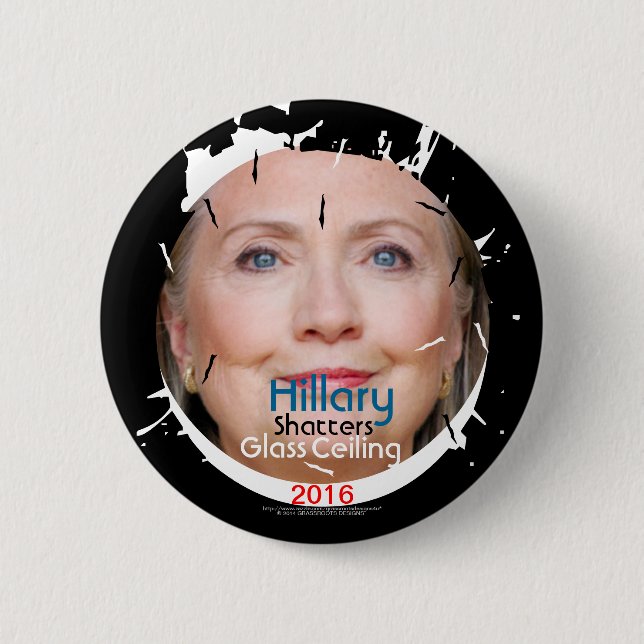 Hillary Rodham Clinton Shatters Glass Ceiling 2016 6 Cm Round Badge (Front)