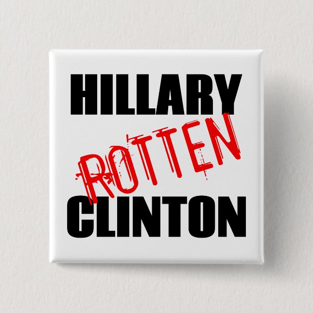 Hillary Rotten Clinton 15 Cm Square Badge (Front)