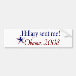 Hillary Sent Me! (Obama 2008) Bumper Sticker