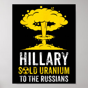 Hillary Sold Uranium To Russia Pro-trump Men Women Poster